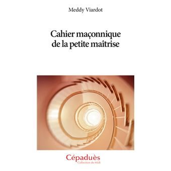 Couverture du livre Cahier maçonnique de la petite maîtrise