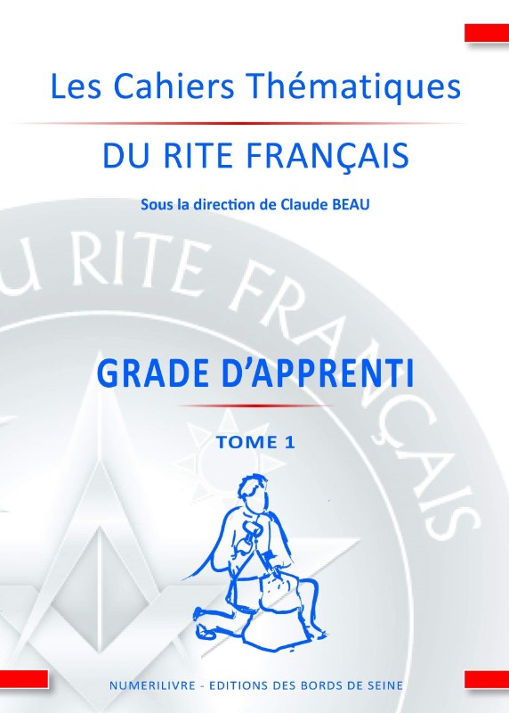 Couverture du livre Cahiers thématiques du Rite français&nbsp;: grade d’Apprenti – Tome 1