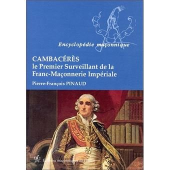 Couverture du livre Cambacérès, le premier surveillant de la Franc-maçonnerie impériale