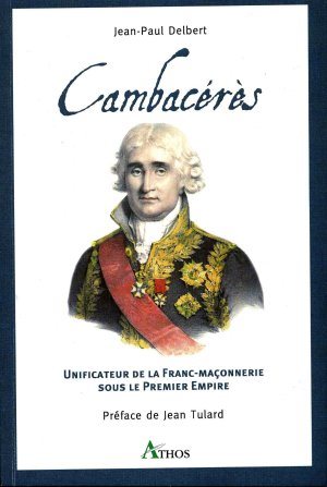 Couverture du livre Cambacérès – Unificateur de la franc-maçonnerie sous le Ier Empire