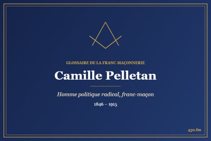 Camille Pelletan (Personnalité) – Glossaire de la franc-maçonnerie 450.fm