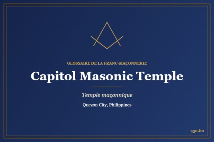 Capitol Masonic Temple, Quezon City – temple maçonnique – Glossaire de la franc-maçonnerie 450.fm