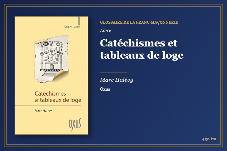 Catéchismes et tableaux de loge (Livre) – Glossaire de la franc-maçonnerie 450.fm