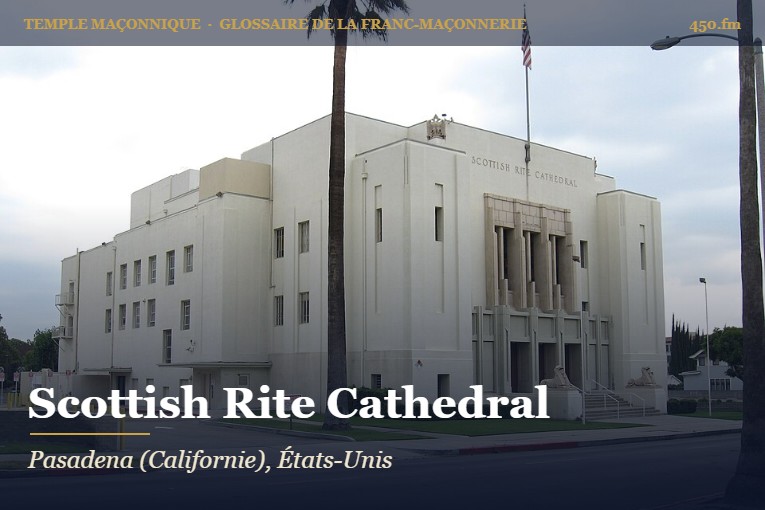 Cathédrale du Rite écossais de Pasadena – temple maçonnique – Glossaire de la franc-maçonnerie 450.fm