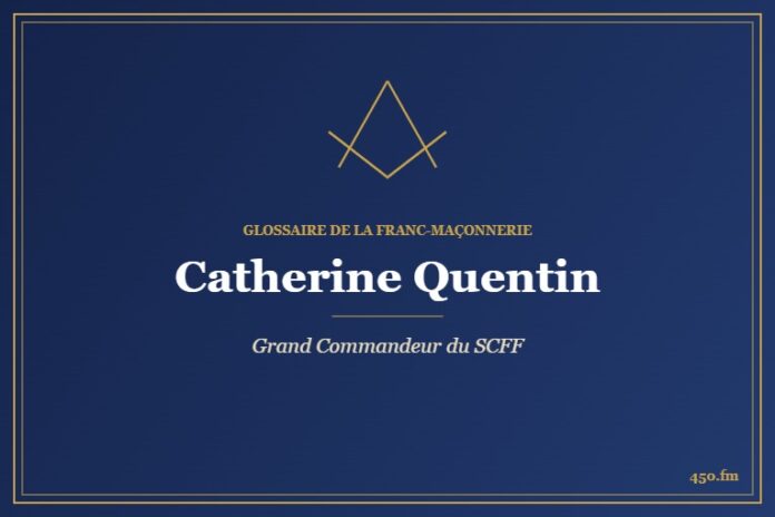 Catherine Quentin (Personnalité) – Glossaire de la franc-maçonnerie 450.fm