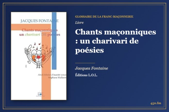 Chants maçonniques : un charivari de poésies (Livre) – Glossaire de la franc-maçonnerie 450.fm