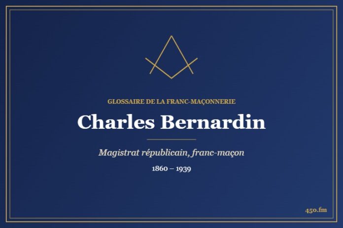 Charles Bernardin (Personnalité) – Glossaire de la franc-maçonnerie 450.fm