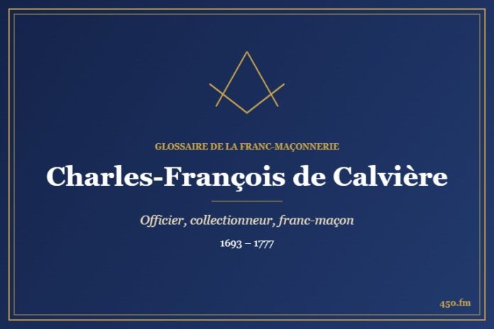 Charles-François de Calvière (Personnalité) – Glossaire de la franc-maçonnerie 450.fm