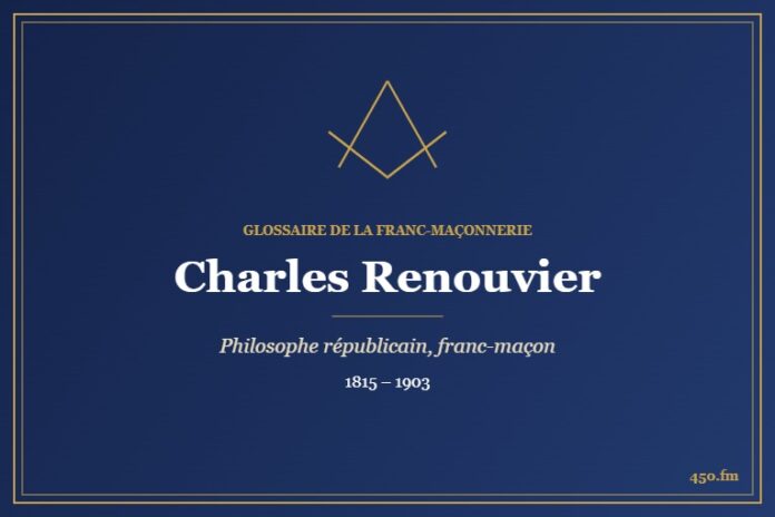 Charles Renouvier (Personnalité) – Glossaire de la franc-maçonnerie 450.fm