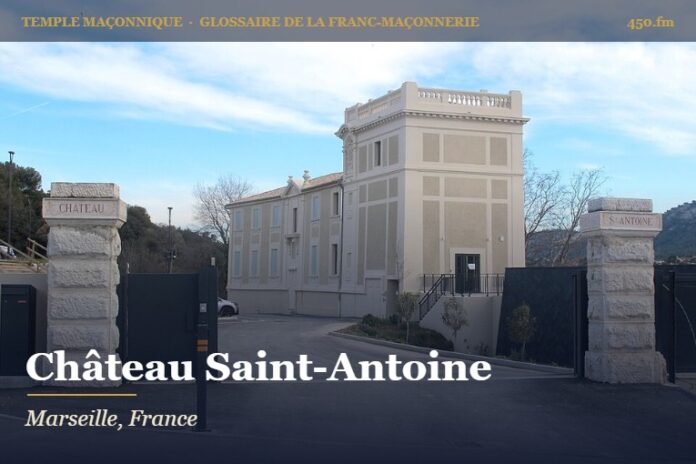 Château Saint-Antoine, Marseille – temple maçonnique – Glossaire de la franc-maçonnerie 450.fm