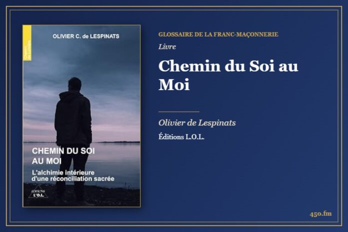 Chemin du Soi au Moi (Livre) – Glossaire de la franc-maçonnerie 450.fm