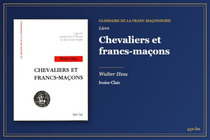 Chevaliers et francs-maçons (Livre) – Glossaire de la franc-maçonnerie 450.fm