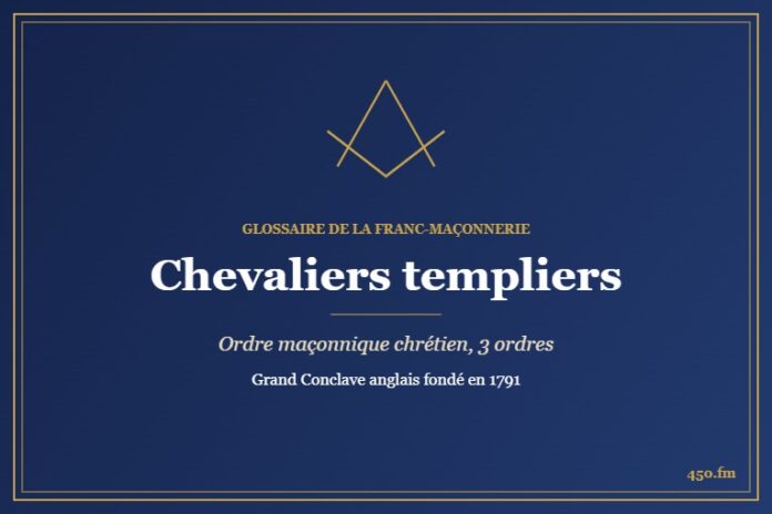 Chevaliers templiers (Rite maçonnique) – Glossaire de la franc-maçonnerie 450.fm