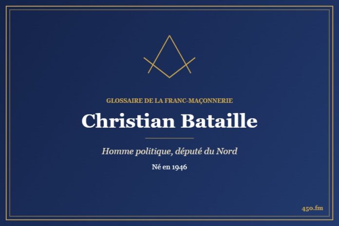 Christian Bataille (Personnalité) – Glossaire de la franc-maçonnerie 450.fm