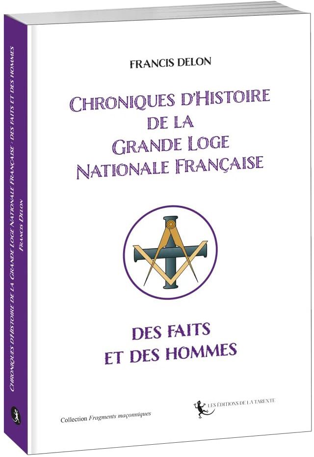 Couverture du livre Chroniques d’histoire de la Grande Loge Nationale Française&nbsp;: des faits et des hommes