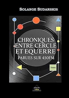 Couverture du livre Chroniques entre cercle et équerre parues sur 450FM – Tome 1