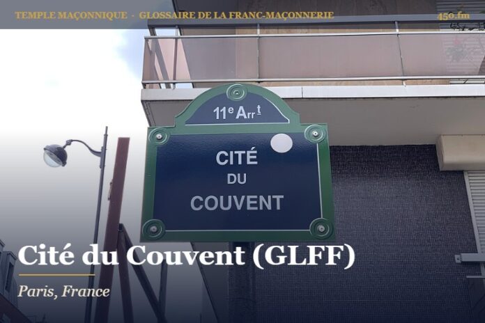 Cité du Couvent (Grande Loge féminine de France), Paris – temple maçonnique – Glossaire de la franc-maçonnerie 450.fm
