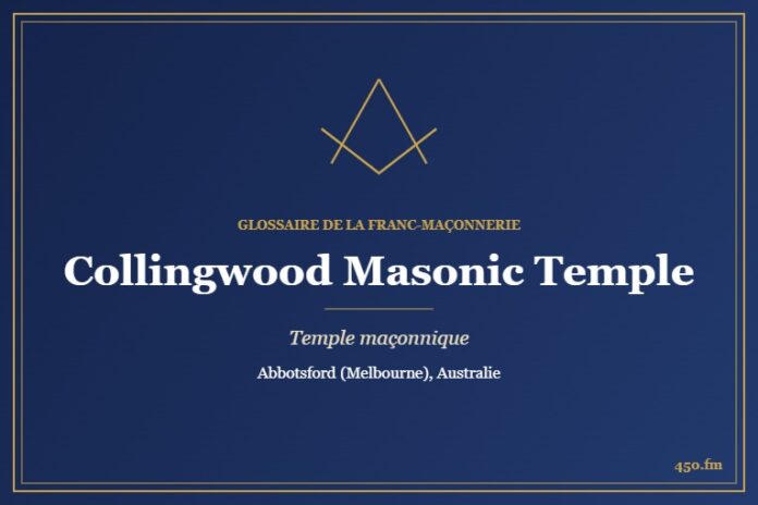Collingwood United Masonic Temple, Abbotsford – temple maçonnique – Glossaire de la franc-maçonnerie 450.fm