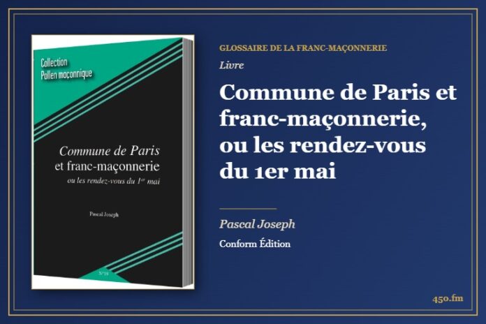 Commune de Paris et franc-maçonnerie, ou les rendez-vous du 1er mai (Livre) – Glossaire de la franc-maçonnerie 450.fm