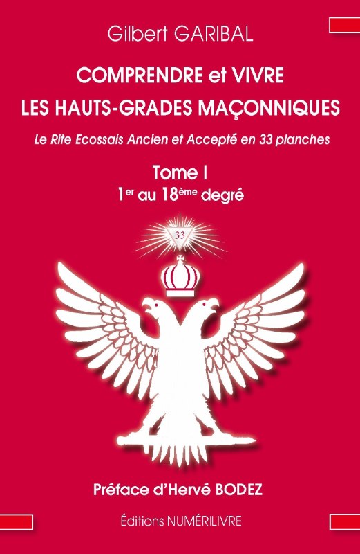 Couverture du livre Comprendre et vivre les hauts grades maçonniques – Tome 1&nbsp;: du 1er au 18e degré