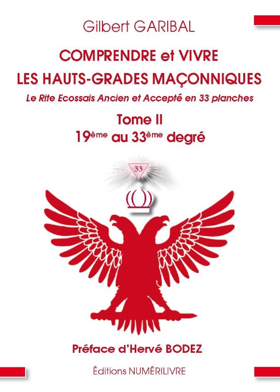 Couverture du livre Comprendre et vivre les hauts grades maçonniques – Tome 2&nbsp;: du 19e au 33e degré