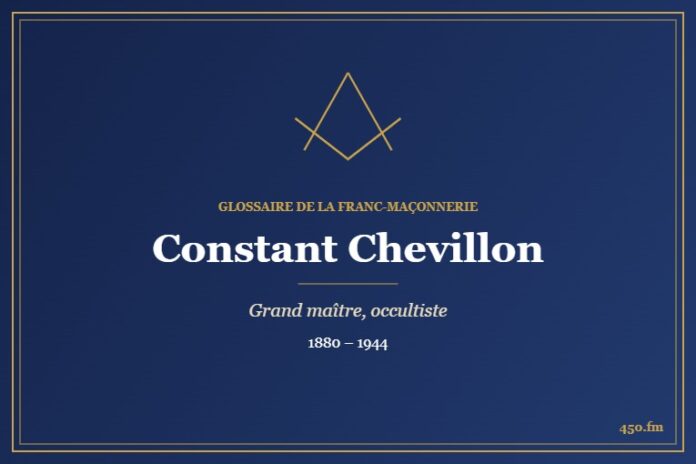 Constant Chevillon (Personnalité) – Glossaire de la franc-maçonnerie 450.fm