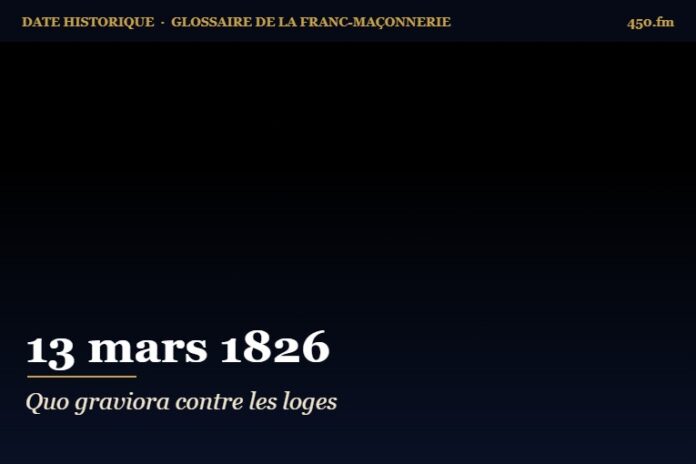 Constitution apostolique Quo graviora de Léon XII, 13 mars 1826 – date historique de la franc-maçonnerie – 450.fm