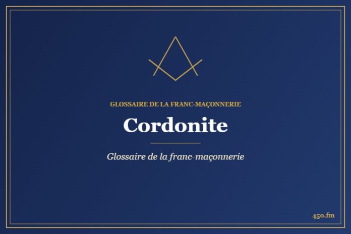 Cordonite (ou cordonnite) – Glossaire de la franc-maçonnerie – 450.fm