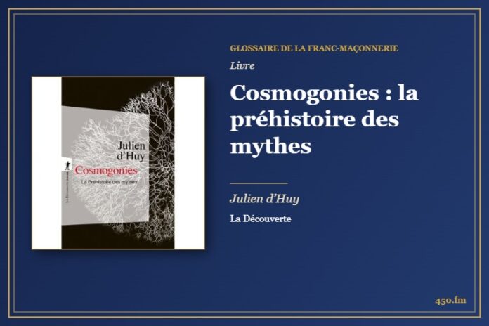 Cosmogonies : la préhistoire des mythes (Livre) – Glossaire de la franc-maçonnerie 450.fm