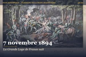 Création de la Grande Loge de France par décret du Suprême Conseil, 7 novembre 1894 – date historique de la franc-maçonnerie – 450.fm