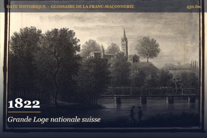 Création de la Grande Loge nationale suisse à Berne, 1822 – date historique de la franc-maçonnerie – 450.fm