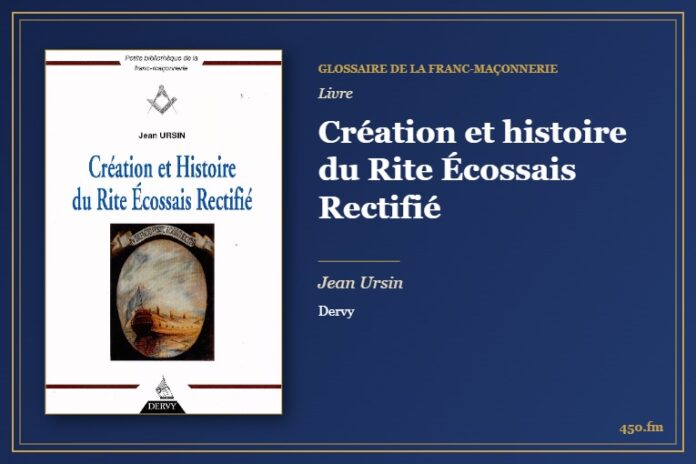 Création et histoire du Rite Écossais Rectifié (Livre) – Glossaire de la franc-maçonnerie 450.fm