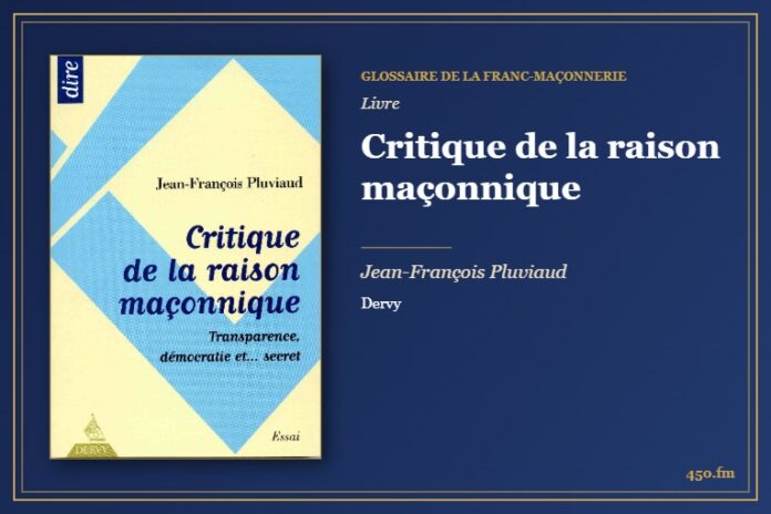 Critique de la raison maçonnique (Livre) – Glossaire de la franc-maçonnerie 450.fm
