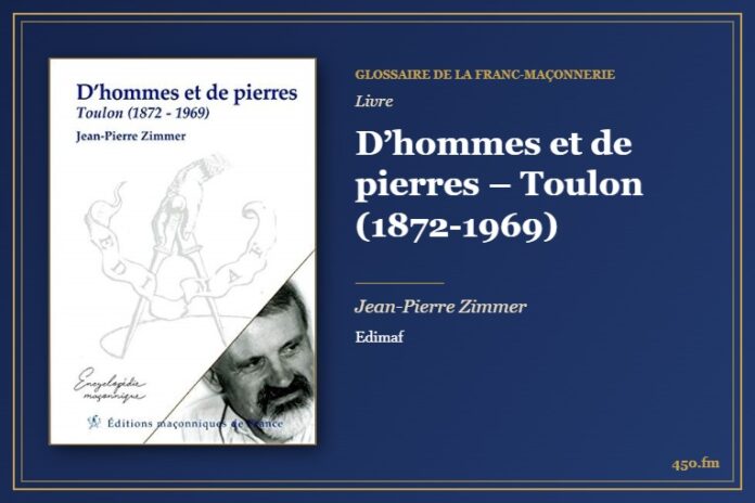 D’hommes et de pierres – Toulon (1872-1969) (Livre) – Glossaire de la franc-maçonnerie 450.fm