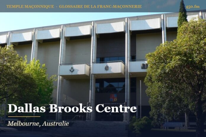 Dallas Brooks Centre, Melbourne – temple maçonnique – Glossaire de la franc-maçonnerie 450.fm