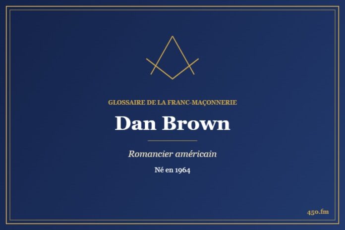 Dan Brown (Auteur) – Glossaire de la franc-maçonnerie 450.fm