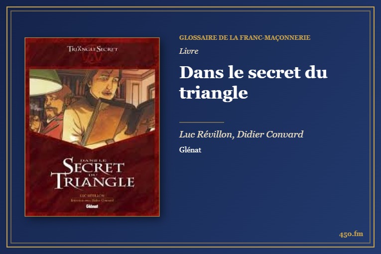 Dans le secret du triangle (Livre) – Glossaire de la franc-maçonnerie 450.fm