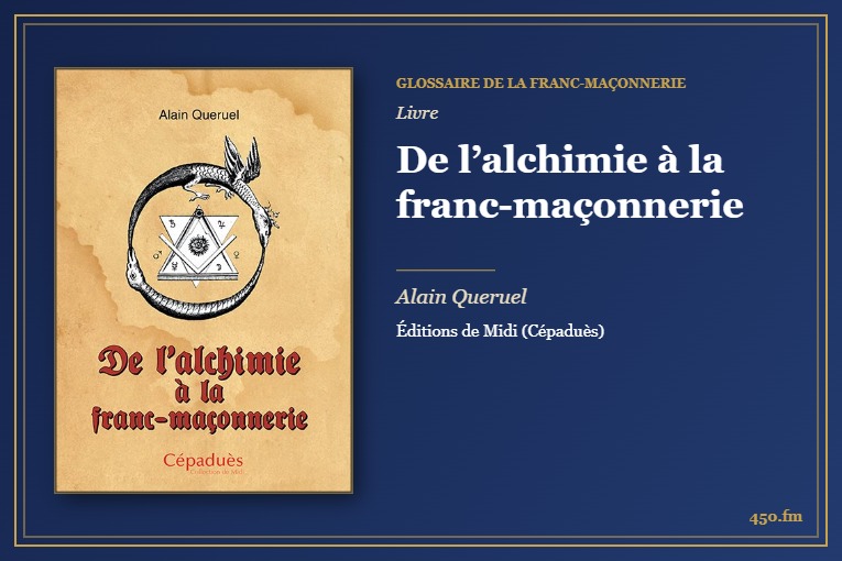 De l’alchimie à la franc-maçonnerie (Livre) – Glossaire de la franc-maçonnerie 450.fm