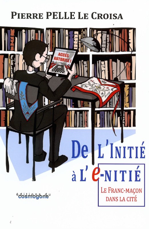 Couverture du livre De l’initié à l’e-nitié – Le franc-maçon dans la cité