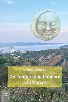 Couverture du livre De l’ombre à la lumière à La Ciotat
