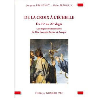 Couverture du livre De la croix à l’échelle – Degrés intermédiaires maçonniques du R.E.A.A.