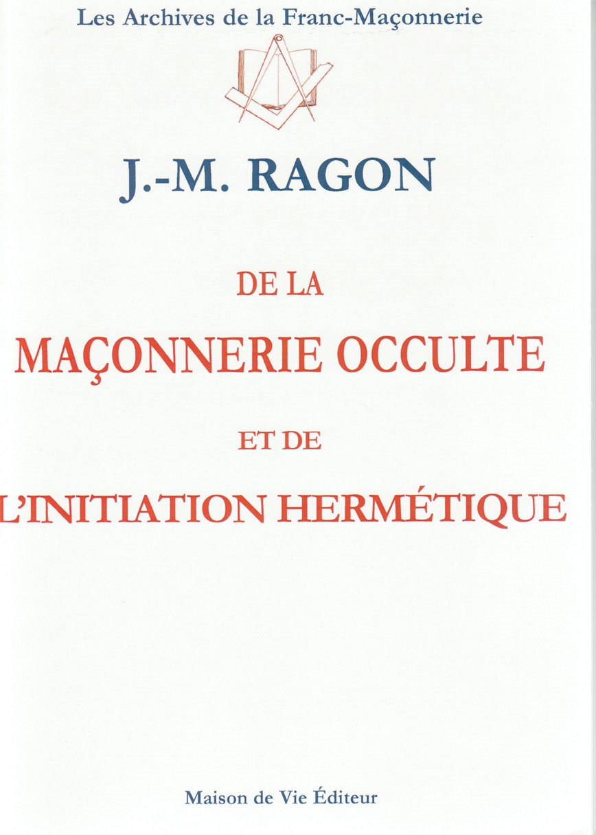 Couverture du livre De la maçonnerie occulte et de l’initiation hermétique