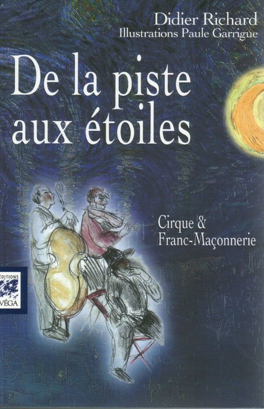 Couverture du livre De la piste aux étoiles – Cirque et franc-maçonnerie