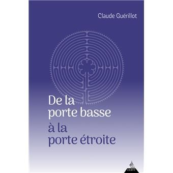 Couverture du livre De la porte basse à la porte étroite (éd. 2025)