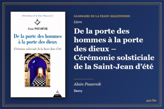 De la porte des hommes à la porte des dieux – Cérémonie solsticiale de la Saint-Jean d’été (Livre) – Glossaire de la franc-maçonnerie 450.fm