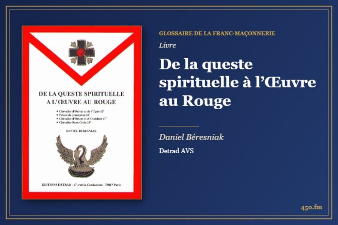 De la queste spirituelle à l’Œuvre au Rouge (Livre) – Glossaire de la franc-maçonnerie 450.fm
