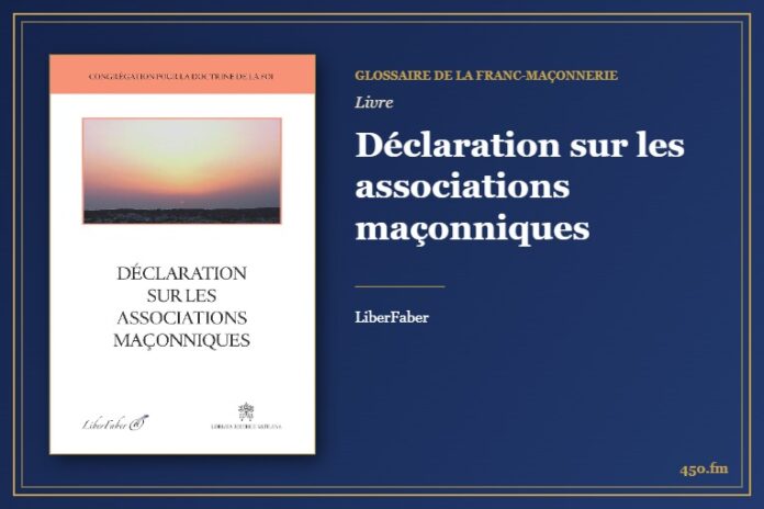 Déclaration sur les associations maçonniques (Livre) – Glossaire de la franc-maçonnerie 450.fm
