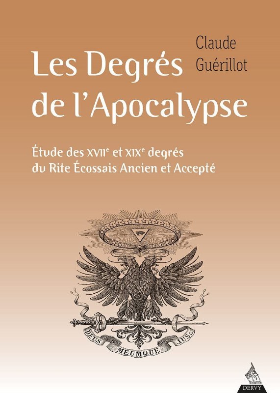 Couverture du livre Degrés de l’Apocalypse&nbsp;: étude des XVIIe et XIXe degrés du REAA