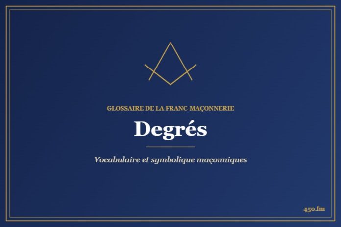 Degrés – Glossaire de la franc-maçonnerie 450.fm