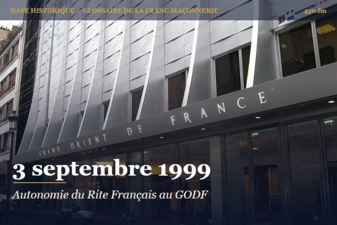 Délégation du Grand Orient de France au Grand Chapitre Général pour le Rite Français, 3 septembre 1999 – date historique de la franc-maçonnerie – 450.fm